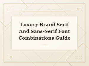Luxury Brand Serif and Sans-Serif Font Combinations Guide